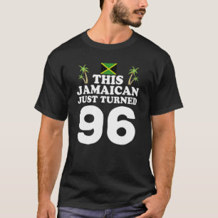 Jamaican har precis gjort 96 Jamaica 96:e födelsed T Shirt