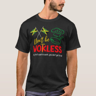 Jamaican Humor DON'T BE WOKLESS (Wotless) T Shirt