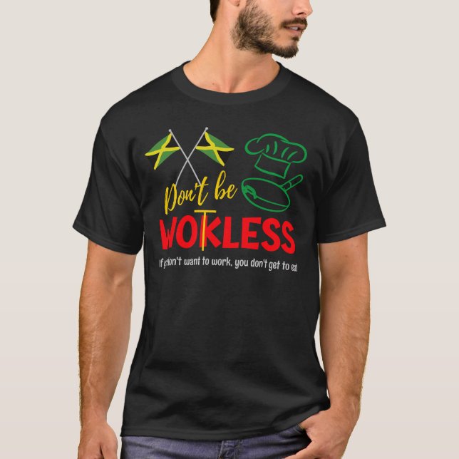 Jamaican Humor DON'T BE WOKLESS (Wotless) T Shirt (Framsida)