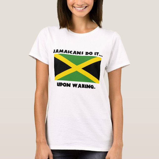 Jamaicaner Gör Det... När De Vaknar T Shirt (Framsida)