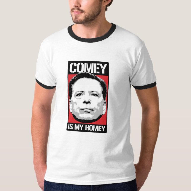 James Comey - Comey är mitt Homey - - Tee Shirt (Framsida)