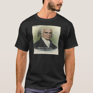 James Madison "Filosofi/Sunt Förnuft" Citat T Shirt