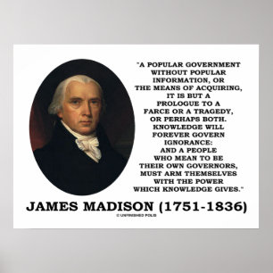 James Madison Knowledge Forever Governn Ignorance Poster