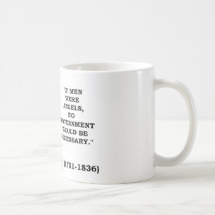 James Madison, om manar var änglar ingen skulle Kaffemugg