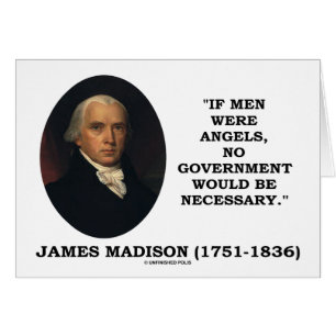 James Madison om Manar vore Änglar skulle ingen go Hälsningskort