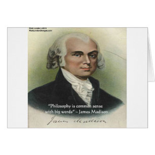 James Madison "Philosophy/Common Sense", citat Hälsningskort