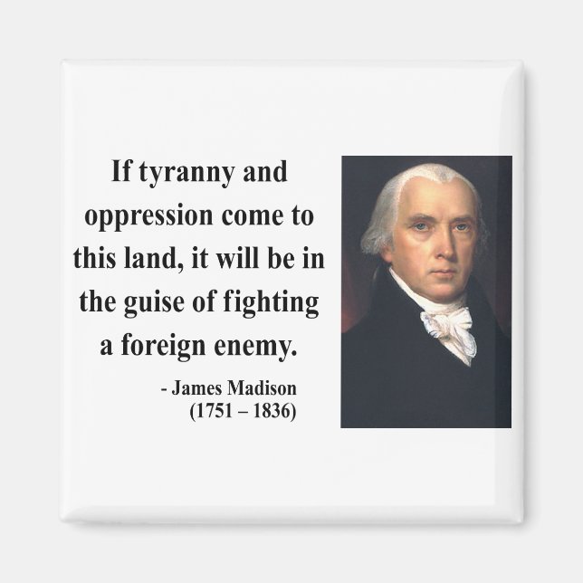 James Madison Quote 2b Magnet (Framsidan)