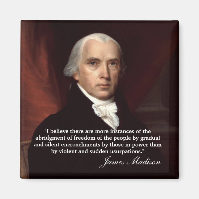 James Madison Quote "Jag tror där.." Magnet (Framsidan)