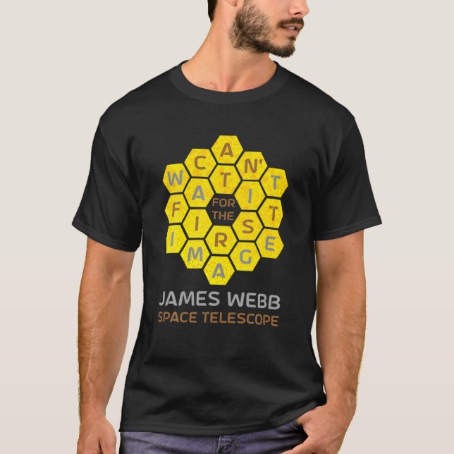 James Webb Space Telescope kan inte VÄNTA PÅ FIRS T Shirt (Framsida)