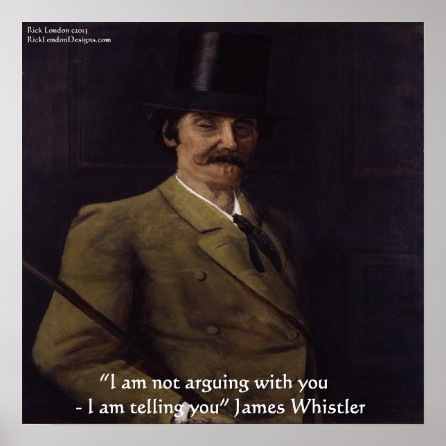 James Whistler "Jag säger åt dig" Poster citat (Framsidan)