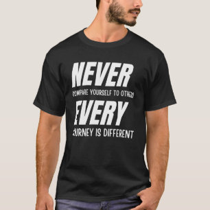 Jämför dig aldrig med andra t shirt