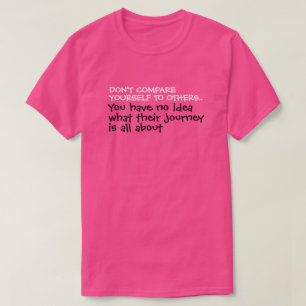 Jämför inte dig med andra citat T-Shirt