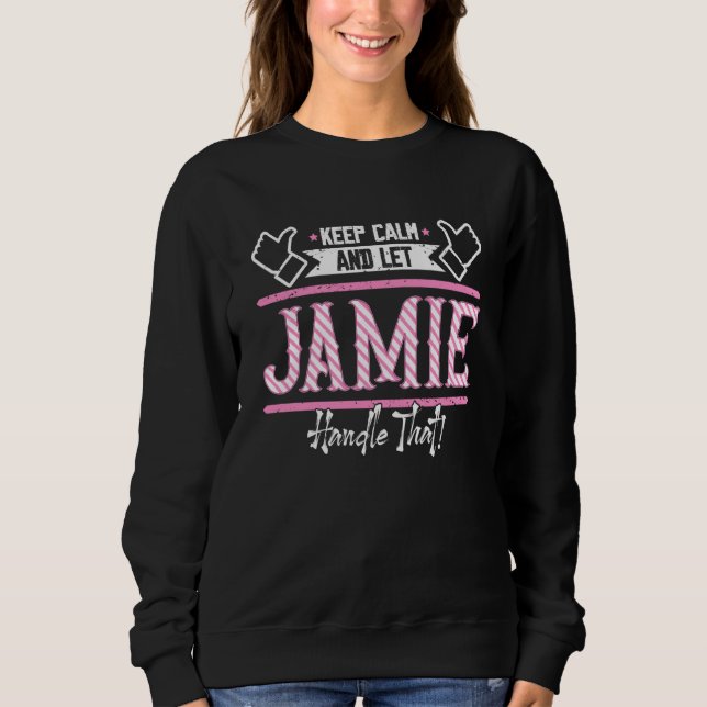 Jamie Keep Calm and let Jamie Handle that T Shirt (Framsida)