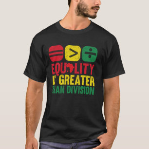 Jämlikhet är större än splittring t shirt