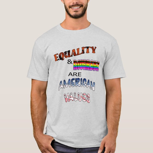 Jämlikhet och mångfald är amerikanska värderingar t shirt (Framsida)