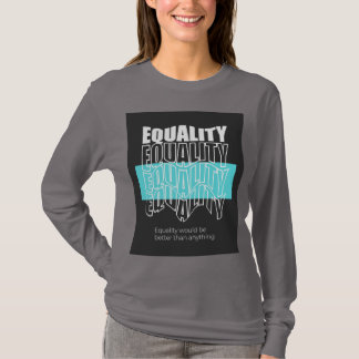 Jämlikhet Skulle Vara Bättre Än Något Modern Typo T Shirt