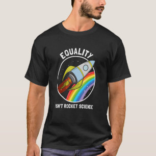Jämställdhet är inte Rocket Science HGBTQ-Pride Ge T Shirt