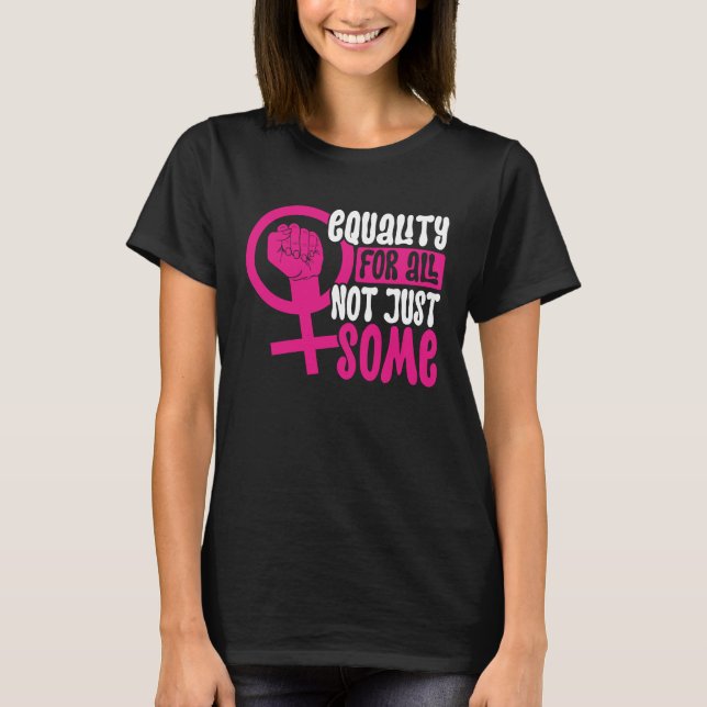 Jämställdhet för alla, inte bara en feminism t shirt (Framsida)