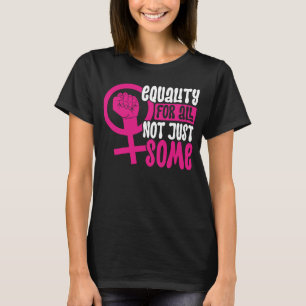 Jämställdhet för alla, inte bara en feminism t shirt
