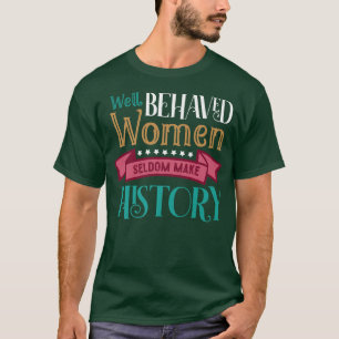 Jämställdhet kvinnor gör sällan historia fri t shirt