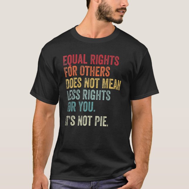 Jämställdhet - Lika Höger för andra Det är inte Pa T Shirt (Framsida)