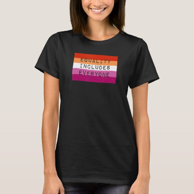 Jämställdhet omfattar Alla Lesbiskar Pride Flagga  T Shirt (Framsida)