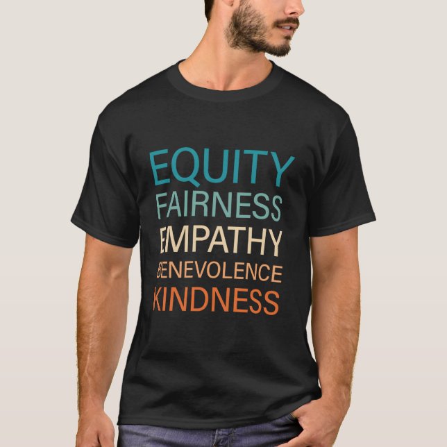 Jämställdhet Rättvisa Empati Välvilja Vänlighet T Shirt (Framsida)