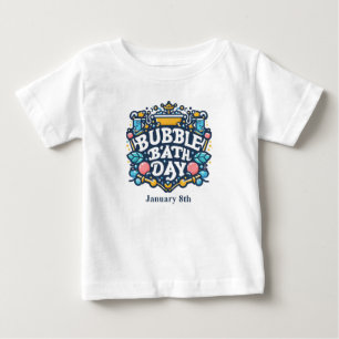 Jan 8th - Bubble Bath Day T Shirt