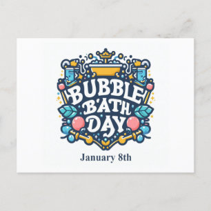 Jan 8th - Bubble Bath Day Vykort