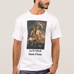 Jan III Sobieski, Jan III SobieskiSaviour av Eu… T-shirt