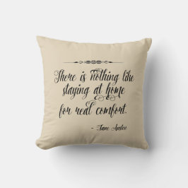 Jane Austen Home Quote Decorative Dekorativ kudde