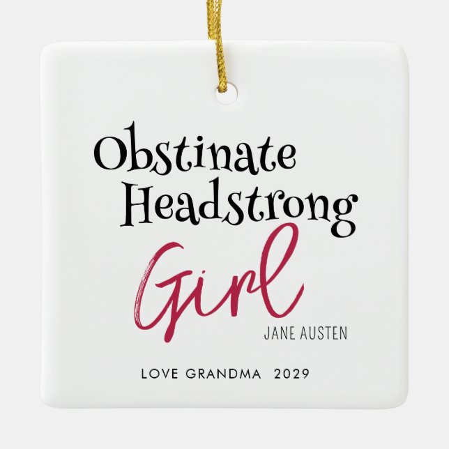 Jane Austen Obstinate Girl Quote Julgransprydnad Keramik (Framsida)