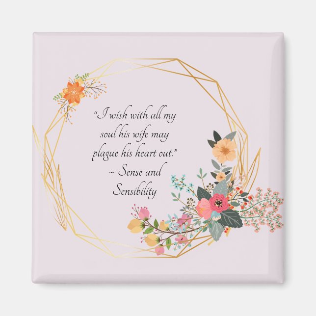 Jane Austen Snarky Quote, Sense and Sensibility  Magnet (Framsidan)