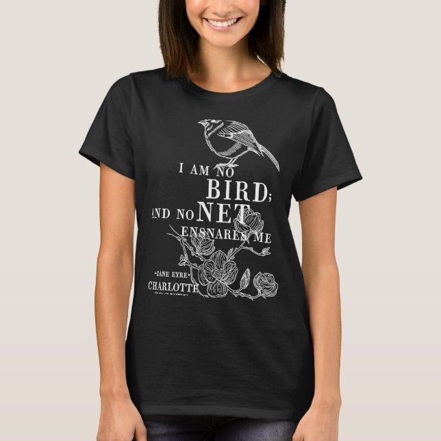 Jane Eyre Charlotte Bronte Quote  I am no bird T Shirt (Framsida)