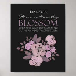Jane Eyre - No Transitory Blommar - Ro on Black Poster