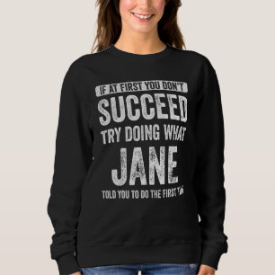 Jane om du inte lyckas göra det som händer först t shirt