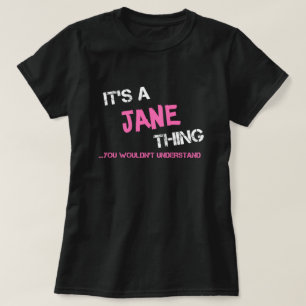 Jane sak skulle du inte förstå T-Shirt