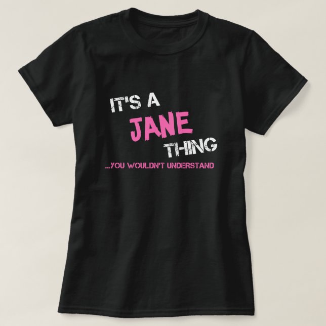 Jane sak skulle du inte förstå T-Shirt (Design framsida)