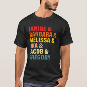 Janine & Barbara & Melissa & Ava & Jacob & Gregory T Shirt
