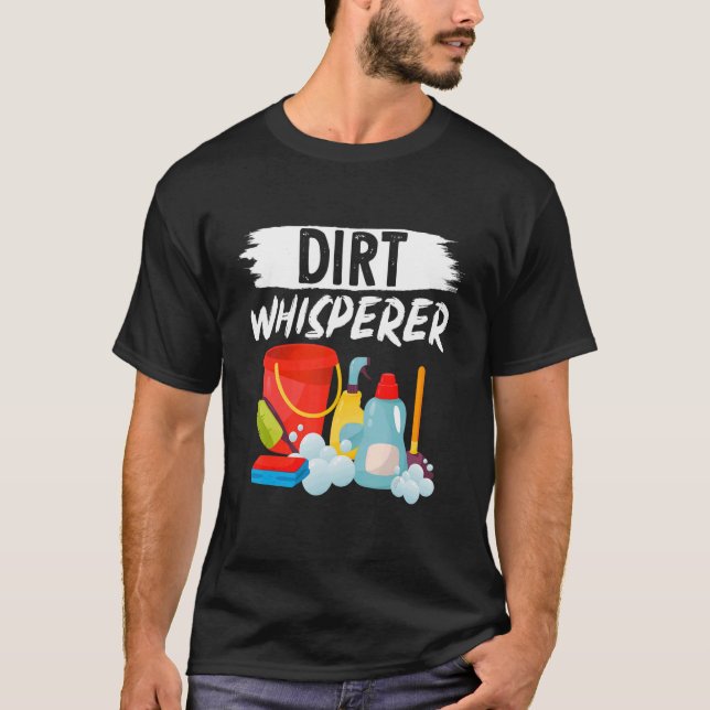 Janitor Cleaner Dirt Whisperer T Shirt (Framsida)