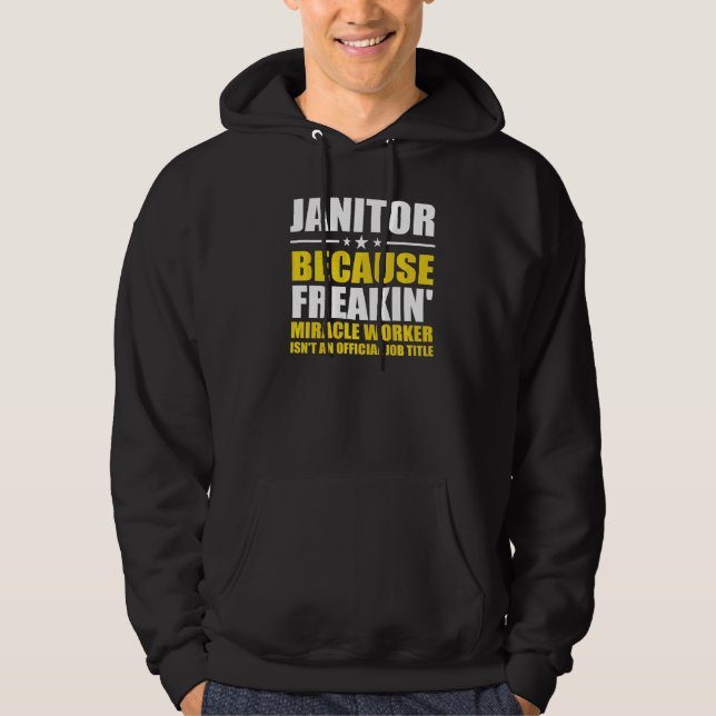 Janitor eftersom Freaking Miracle Worker-anläggnin Hoodie (Framsida)
