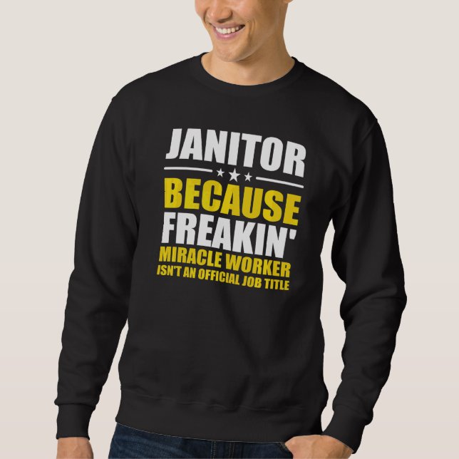 Janitor eftersom Freaking Miracle Worker-anläggnin Lång Ärmad Tröja (Framsida)