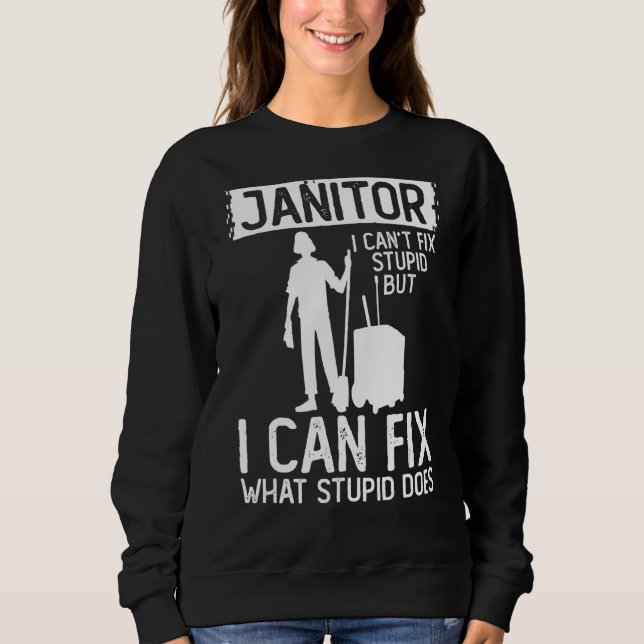 Janitor kan åtgärda vad Stupid Städning Custodia T Shirt (Framsida)