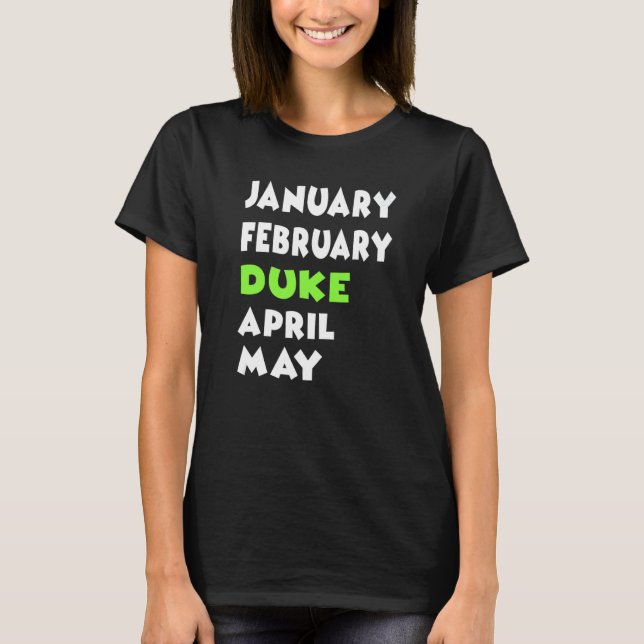 Januari februari Duke April Maj Marthday Quo T Shirt (Framsida)
