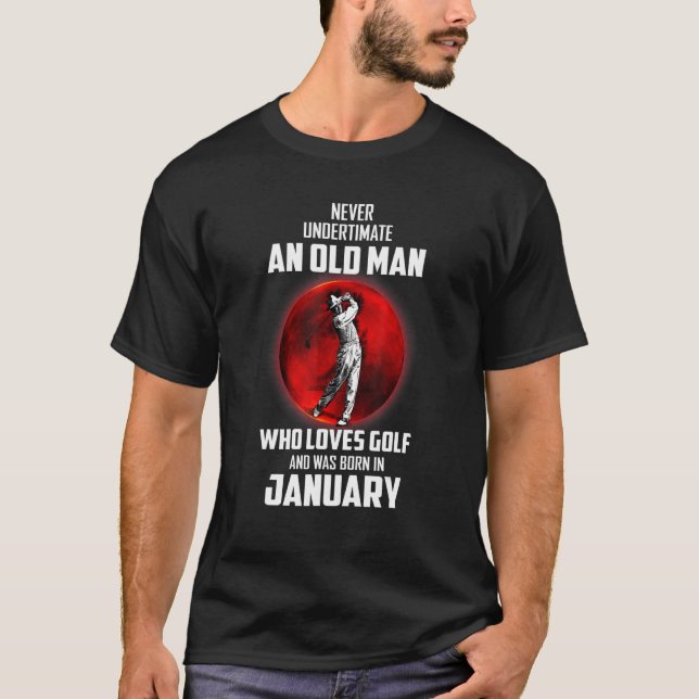 Januari födelsedag underskatta aldrig gammal man s t shirt (Framsida)