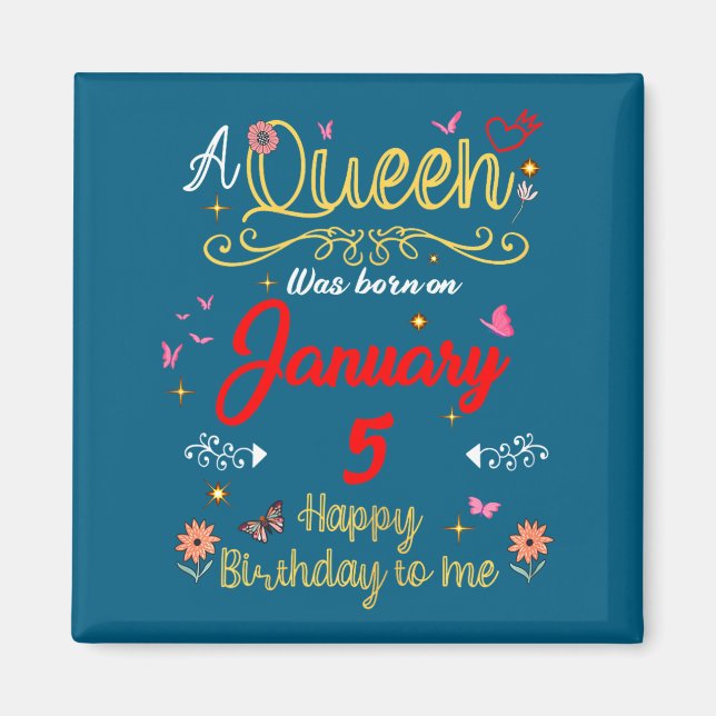 January 5 Birthday A Queen Was Born In 5th January Magnet (Framsidan)