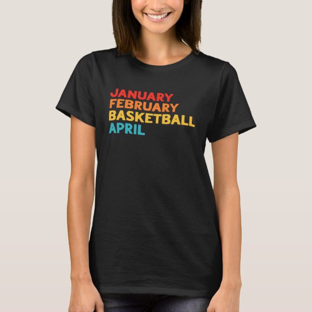 January February Basketball April  Basketball   1 T Shirt (Framsida)
