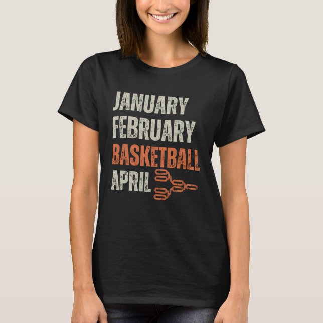 January February Basketball April Bracket College  T Shirt (Framsida)
