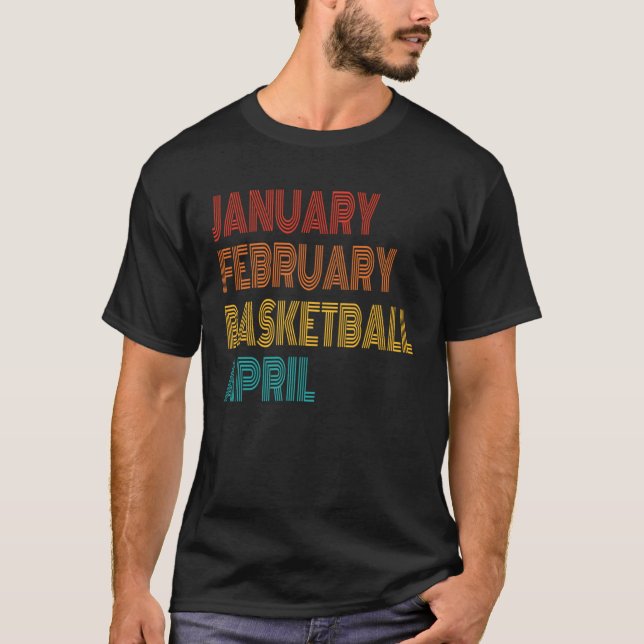 January February Basketball April Retro Apparel T Shirt (Framsida)