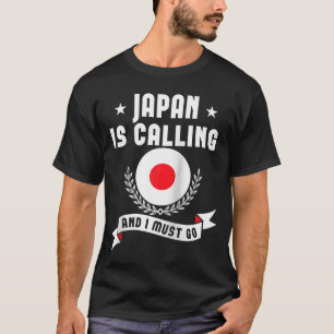 Japan ringer och jag måste åka till japanska Souve T Shirt